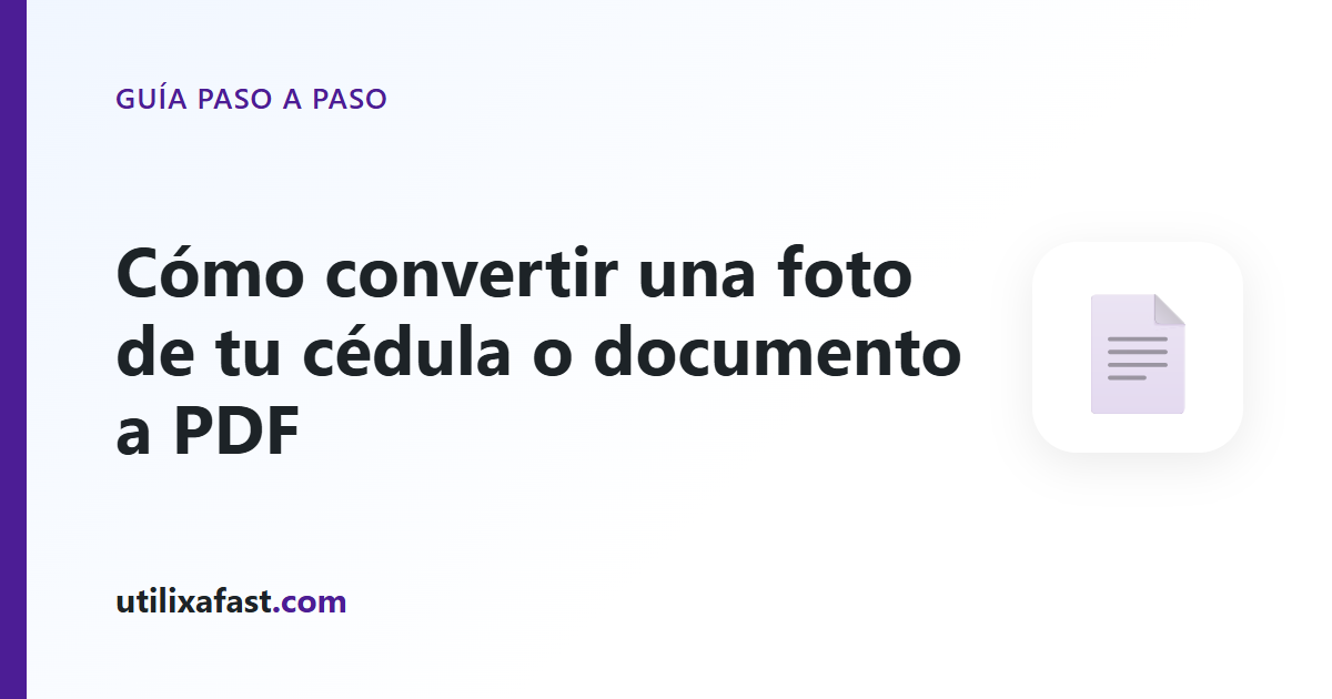 Cómo convertir una foto de tu cédula o documento a PDF