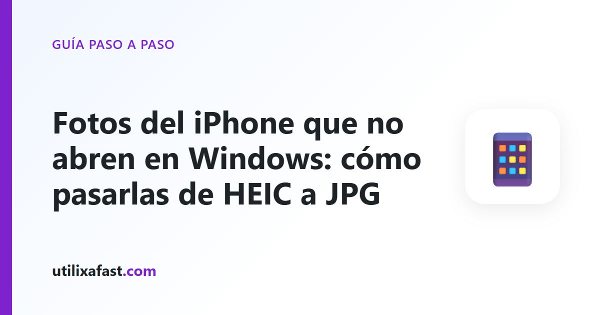 Portada de la guía: Fotos del iPhone que no abren en Windows: cómo pasarlas de HEIC a JPG