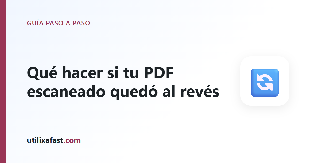 Portada de la guía: Qué hacer si tu PDF escaneado quedó al revés