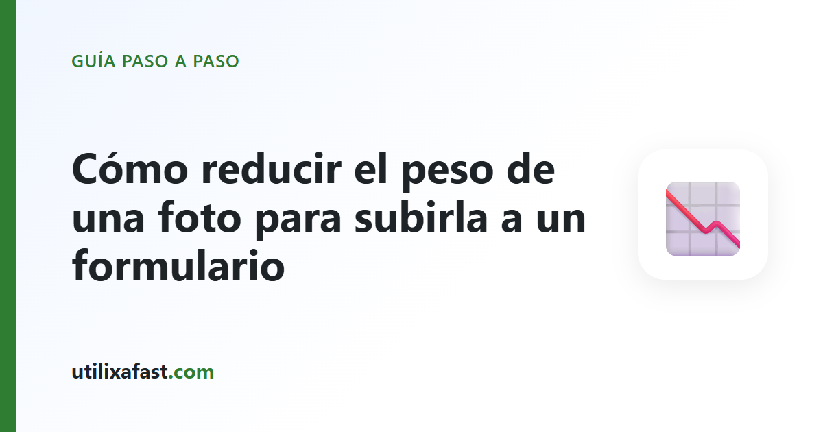 Portada de la guía: Cómo reducir el peso de una foto para subirla a un formulario